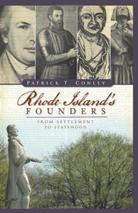 Rhode Island Founders  softcover  by Rhode Island Poet historian Patrick T. Conley     2012
