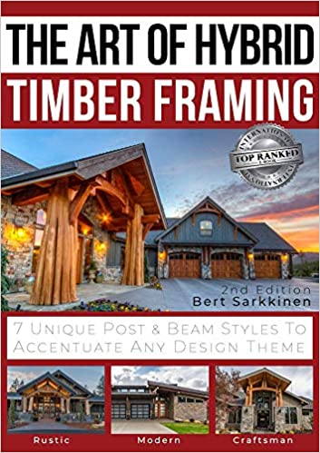 The Art Of Hybrid Timber Framing  Hardcover bu Bert Sarkkinen  2020