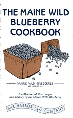 The Maine Wild Blueberry Cookbook. a Collection of Fine Recipes ,Paperback  2005