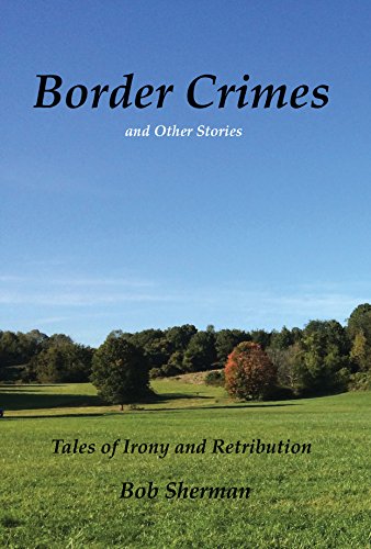 Border Crimes and Other Stories  Mystery  Paperback Autographed by Bob Sherman  2018