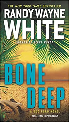 Bone  Deep   by Randy Wayne White   2014