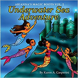 Arianna's Magic Boots Vol. 2  Underwater Sea Adventure  Paperback by Karen A. Gasperini  2017