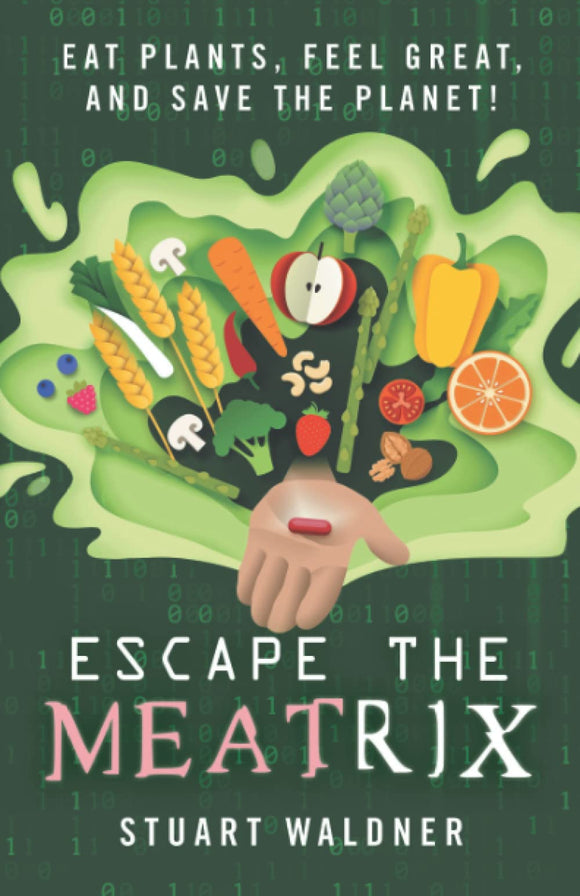 Escape the Meatrix softcover by Stuart Waldner         2022