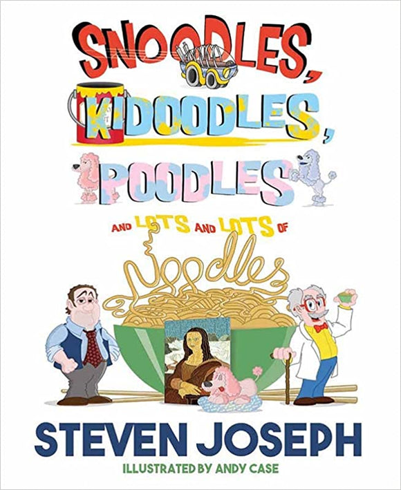 Snoodles, Kidoodles, Poodles and lot's and lot's of Noodles hardcover   2022
