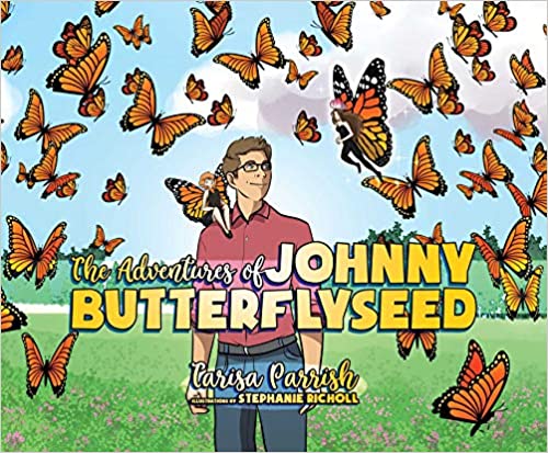 The Adventures of Johnny Butterflyseed hardcover NEW by Tarisa Parrish