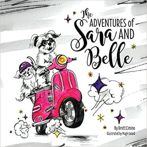 The Adventures of Sara and Belle  Childrens Paperback  by Brett Cimino   2017