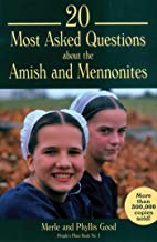 20 Most Asked Questions about the Amish and Mennonites   1995