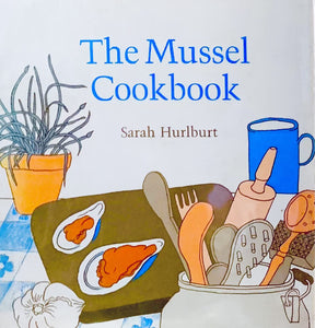 The Mussel Cookbook rare, hardcover w/jacket  by Sarah Hurlburt   1977