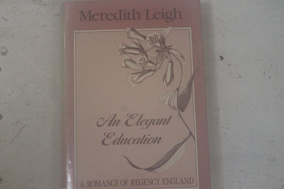 An Elegant Education hardcover w/ jacket library book by Meridith Leigh 1987