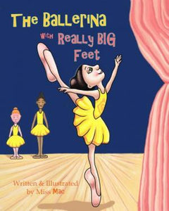 The Ballerina with Really Big Feet    by Miss Mac   2018