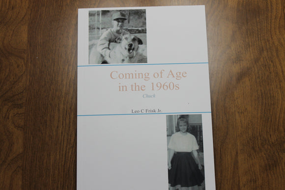 Coming of Age in the 1960s  by  Leo C. Frisk Jr. 2020