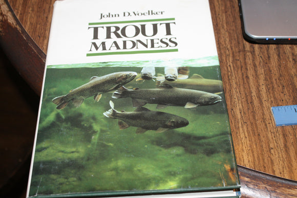 Trout Madness  hardcover  w/jacket   rare,  by  John D. Voelker          1992