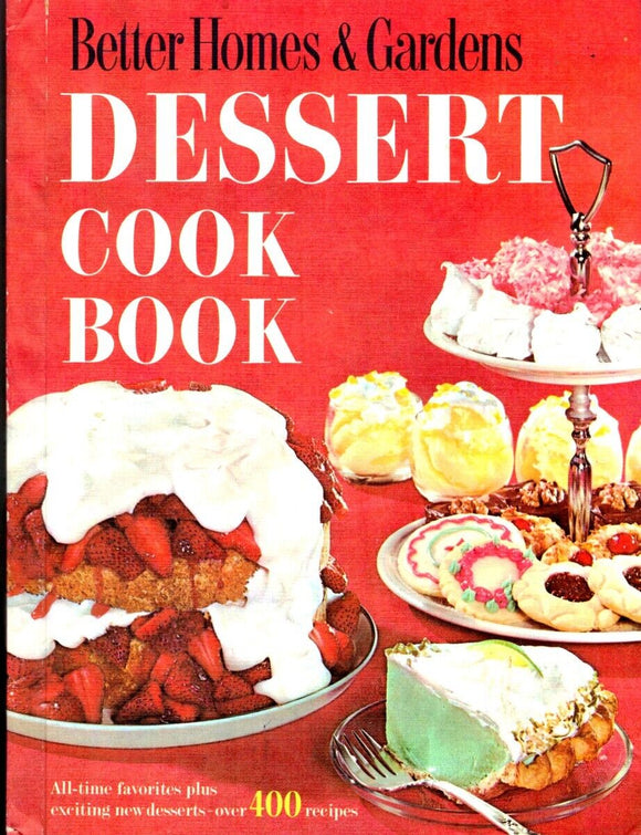 Better Homes & Gardens Dessert Cook Book 1967 400+ Recipes Illustrated.