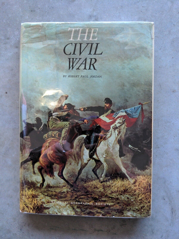 The Civil War  hardcover w/jacket  Robert Paul Jordan    National Geographic Society    1983