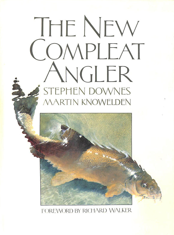 The New Compleat Angler  hardcover, w/jacket by Stephen Downes         1988