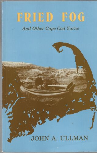 Fried Fog and other Cape Cod Yarns softcover autographed by John A. Ullman  1990