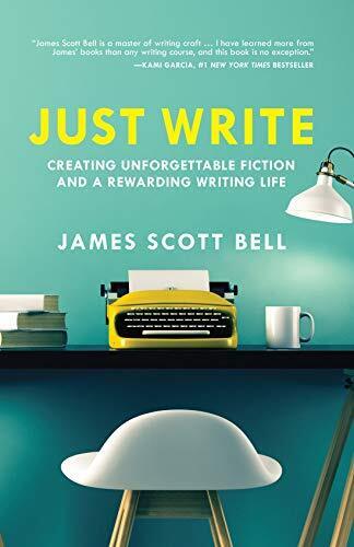 Just Write softcover by James Scott Bell        2016