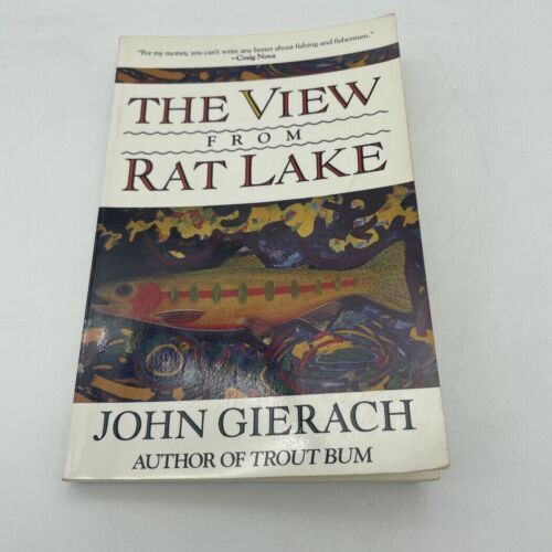 The View from Rat Lake  soft cover like new  by John Gierach         1988