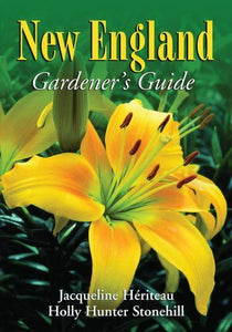 New England Gardener's Guide  softcover, by Jacqueline Heriteau      2002