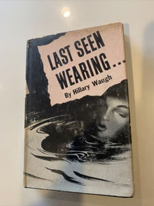 Last Seen Wearing  hardcover, rare book club edition  by Hillary Waugh   1952