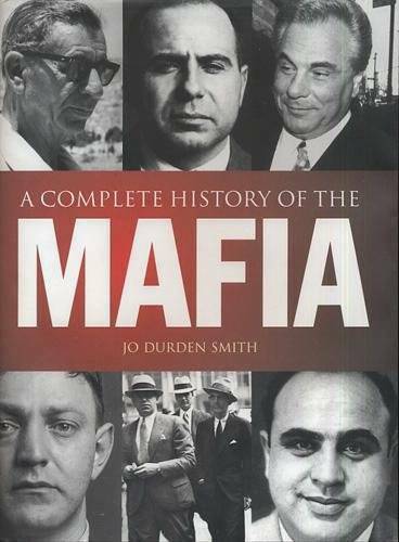 A Complete History of the Mafia  Hard Cover w/jacket by Jo Durden Smith  2007