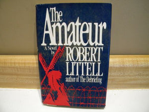 The Amateur a novel by Robert Littel  hardcover w/jacket   1981