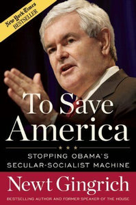 To Save America  hardcover w/jacket  New Newt Grigrich    2010
