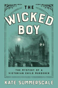 The Wicked Boy  hardcover mystery w/jacket  by Kate Summerscale   2016