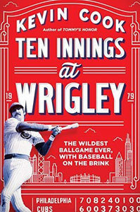 Ten Innings at Wrigley  hardcover, w/jacket,  new  by Kevin Cook       2019