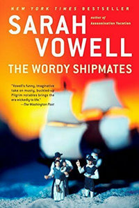 The Wordy Shipmates Hardcover  w/jacket 2008 by Sarah Vowell